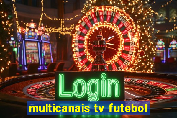 multicanais tv futebol